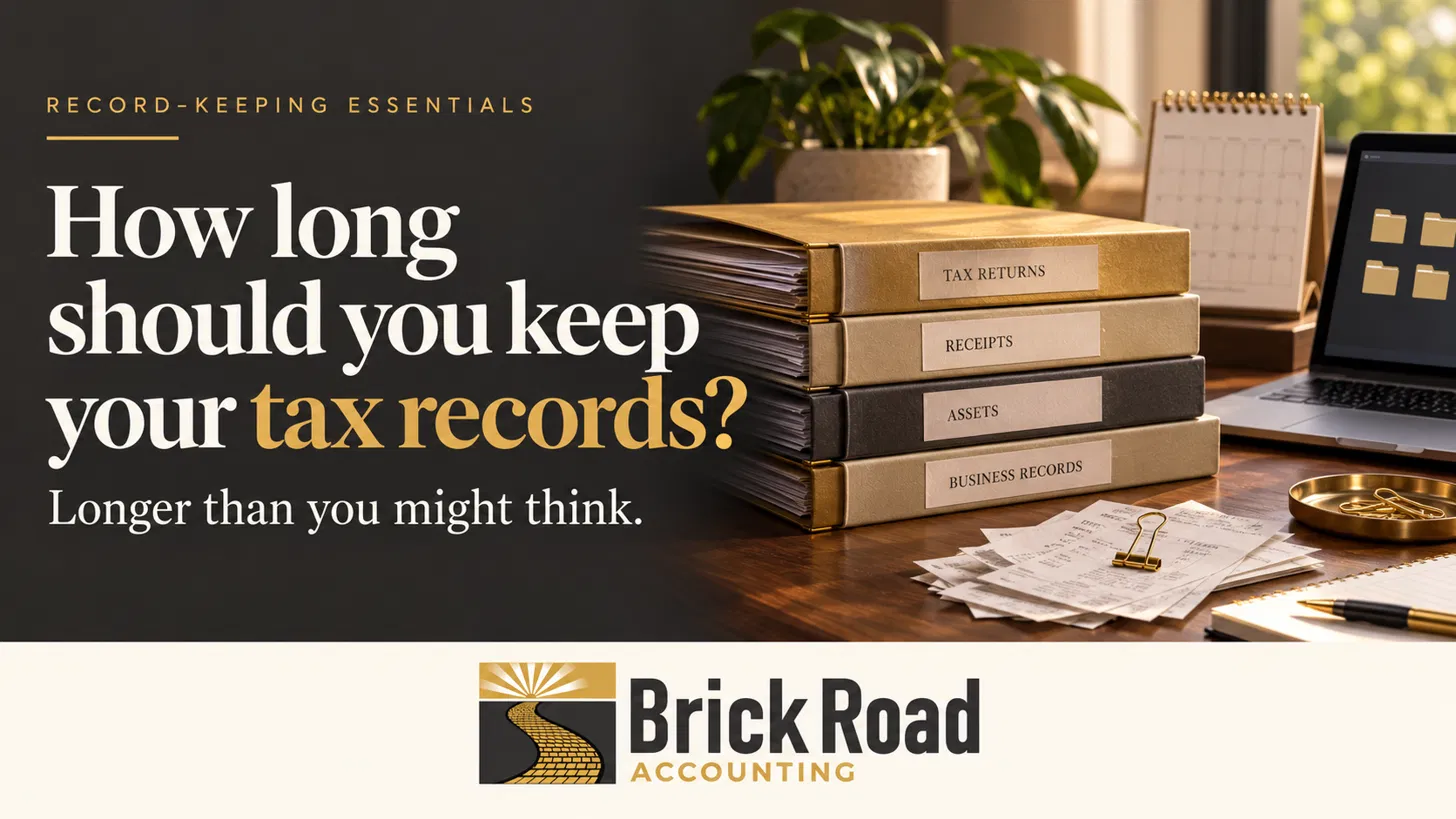 How long should you keep your tax records? Longer than you might think. Brick Road Accounting